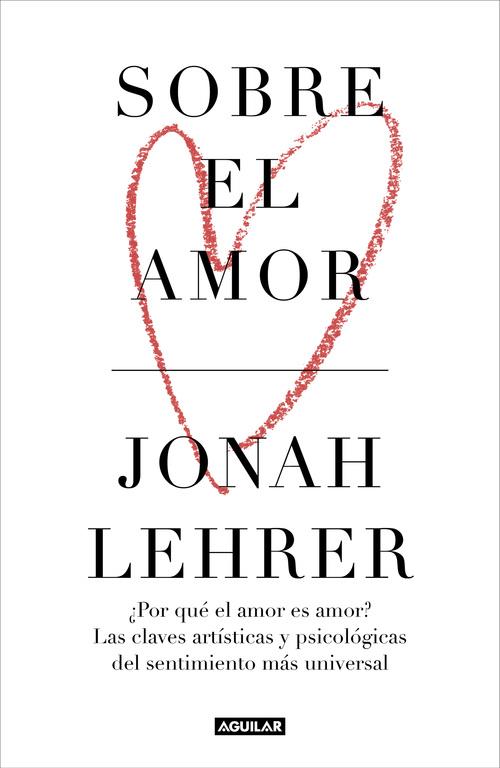 SOBRE EL AMOR | 9788403518476 | LEHRER, JONAH 