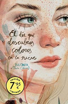 EL DIA QUE DESCUBRAS COLORES EN LA NIEVE (EDICIÓN LIMITADA) (SERIE EL DÍA QUE... | 9788419498151 | CALASANZ (DULCINEA), PAOLA