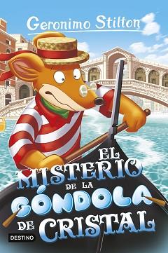 MISTERIO DE LA GONDOLA DE CRISTAL, EL | 9788408280439 | STILTON, GERONIMO