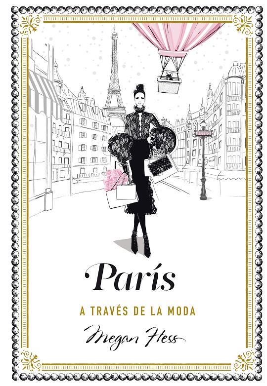 PARIS A TRAVES DE LA MODA | 9788416890798 | HESS, MEGAN