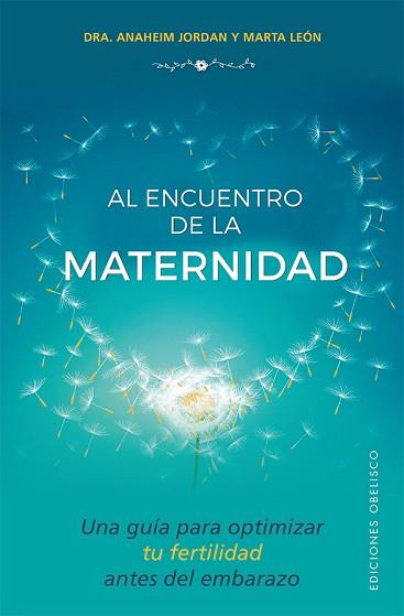 AL ENCUENTRO DE LA MATERNIDAD | 9788491112570 | JORDAN RUBIO, ANAHEIM / LEON GARCIA, MARTA