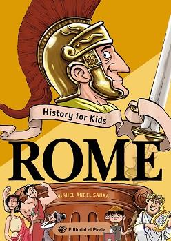 HISTORY FOR KIDS  ROME | 9788418664243 | SAURA, MIGUEL ANGEL