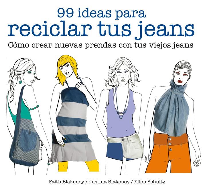 99 IDEAS PARA RECICLAR TUS JEANS REF 1000G1683 | 9788425229046