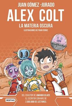 ALEX COLT 4. LA MATERIA OSCURA | 9788408262619 | GOMEZ-JURADO, JUAN