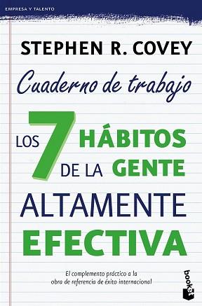 7 HABITOS DE LA GENTE ALTAMENTE EFECTIVA, LOS CUADERNO DE TRABAJO | 9788408149675 | STEPHEN R, COVEY