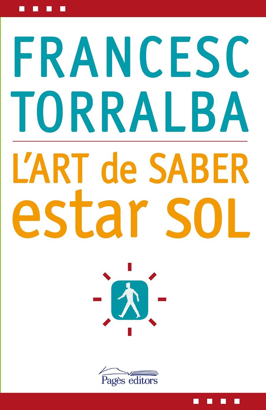 ART DE SABER ESTAR SOL, L' | 9788497798341 | TORRALBA ROSELLO, FRANCESC