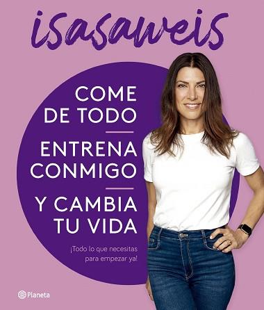 COME DE TODO  ENTRENA CONMIGO Y CAMBIA TU VIDA | 9788408276616 | ISASAWEIS