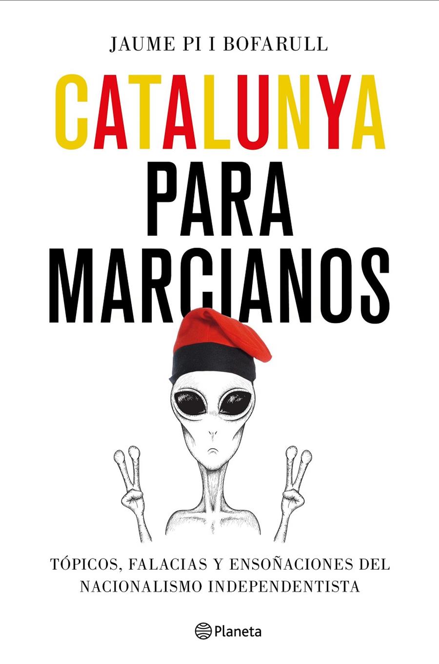 CATALUNYA PARA MARCIANOS | 9788408187011 | PIIBOFARULL, JAUME