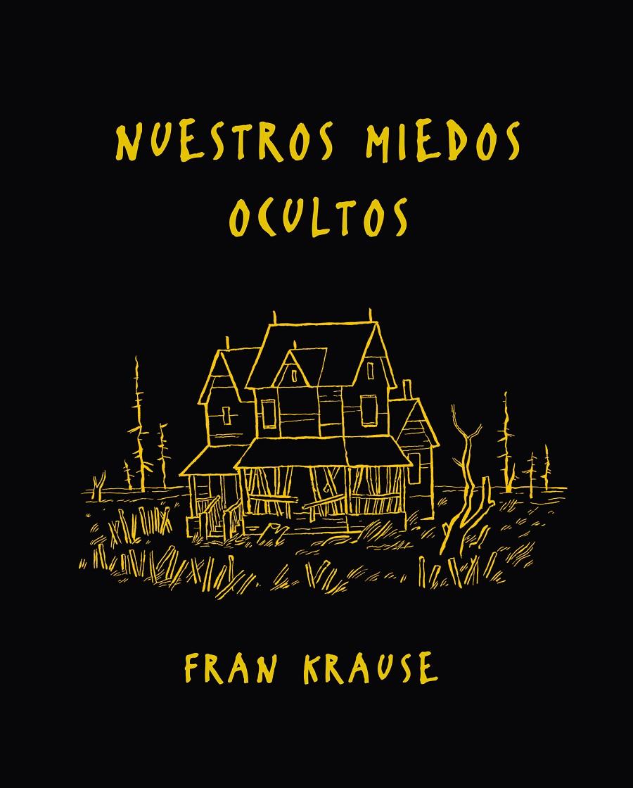 NUESTROS MIEDOS OCULTOS | 9788494556838 | KRAUSE, FRAN 