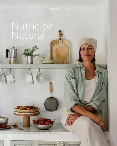 NUTRICION NATURAL | 9788419466976 | MOCKER, ELKA