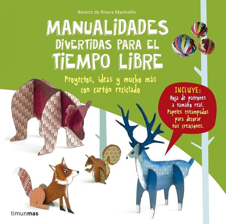 MANUALIDADES DIVERTIDAS PARA EL TIEMPO LIBRE | 9788408160069 | RIVERA MARINEL, BEATRIZ 