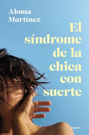 SINDROME DE LA CHICA CON SUERTE, EL | 9788425367373 | MARTINEZ, ALOMA