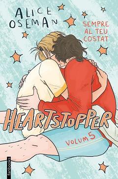 SEMPRE AL TEU COSTAT   HEARTSTOPPER 5 | 9788419150967 | OSEMAN, ALICE