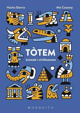 TOTEM ANIMALS I CIVILITZACIONS (REF MBB MB1802) | 9788494831911 | CASSANY BIOSCA, MIA