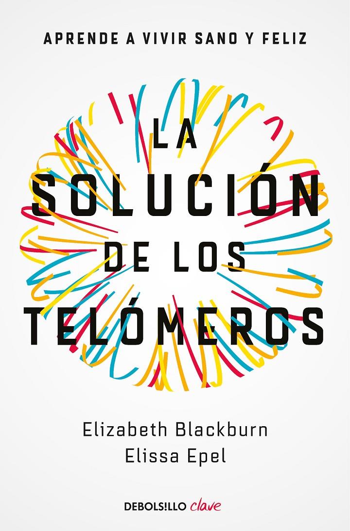 SOLUCION DE LOS TELOMEROS, LA  | 9788466344685 | BLACKBURN, ELIZABETH / EPEL, ELISSA