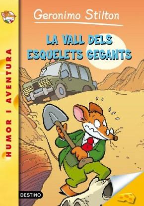 VALL DELS ESQUELETS GEGANTS, LA  | 9788499325576 | STILTON, GERONIMO