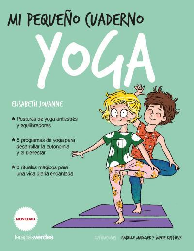 MI PEQUEÑO CUADERNO YOGA | 9788416972685 | MAROGER, ISABELLE / RUFFIEUX, SOPHIE