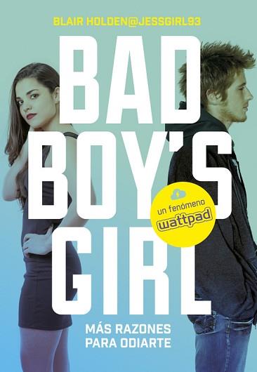 MAS RAZONES PARA ODIARTE     BAD BOY'S GIRL 2 | 9788490435557 | HOLDEN,BLAIR