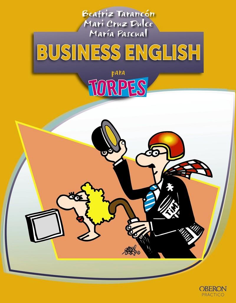 BUSINESS ENGLISH | 9788441532403 | TARANCON ALVARO, BEATRIZ/ DULCE BERMEJO, MARI CRUZ/ PASCUAL CABRERIZO, MARIA