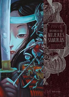 HISTORIAS DE MUJERES SAMURAIS | 9788414037270 | PEREZ, SEBASTIEN / LACOMBE, BENJAMIN