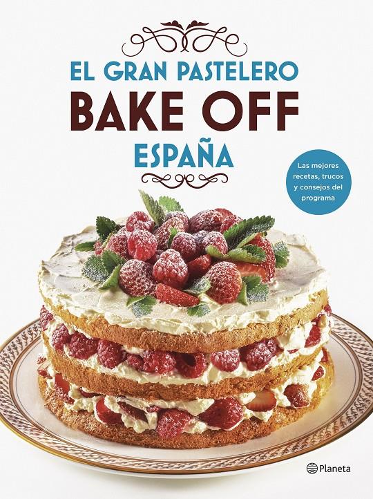 GRAN PASTELERO BAKE OFF ESPAÑA, EL   | 9788408201540 | MEDIASET ESPAÑA COMUNICACIÓN