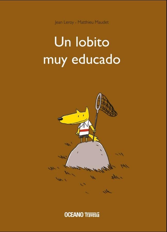 UN LOBITO MUY EDUCADO | 9786075270791 | LEROY, JEAN / MAUDET, MATTHIEU