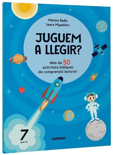 JUGUEM A LLEGIR  MES DE 50 ACTIVITATS LUDIQUES DE COMPRENSIO LECTORA! 7 ANYS | 9788411582179 | BADIA CANTARERO, MONICA