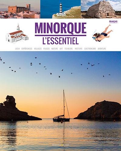 MENORCA IMPRESCINDIBLE FRANÇAIS | 9788484788249 | MERCADAL ARGUIMBAU, JOAN/PLA BOADA, RICARD/PONS PETRUS, JUANJO/PUIG VENTURA, BIEL/ARQUIMBAU, DAVID/F