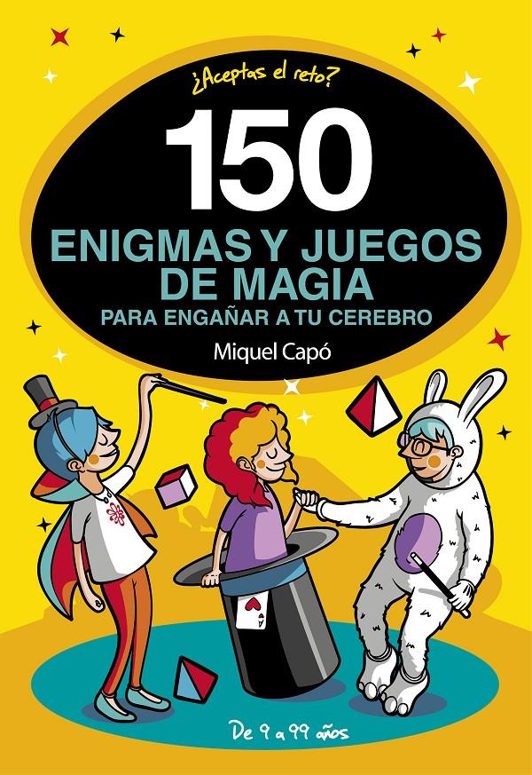 150 ENIGMAS Y JUEGOS DE MAGIA PARA ENGAÑAR A TU CEREBRO | 9788417773465 | CAPO, MIQUEL