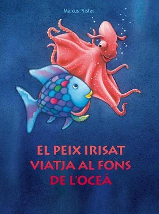 PEIX IRISAT VIATJA AL FONS DE L'OCEA, EL  | 9788448830687 | PFISTER, MARCUS