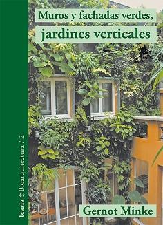 MUROS Y FACHADAS VERDE  JARDINES VERTICALES | 9788498885859 | MINKE, GERNOT