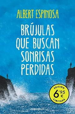 BRUJULAS QUE BUSCAN SONRISAS PERDIDAS (EDICIÓN LIMITADA A PRECIO ESPECIAL) | 9788466354448 | ESPINOSA, ALBERT