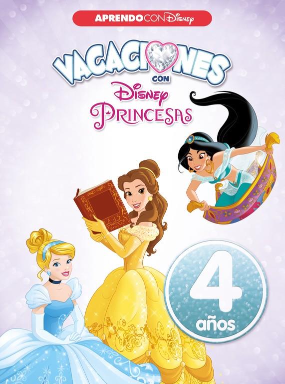 VACACIONES CON LAS PRINCESAS DISNEY 4 AÑOS (APRENDO CON DISNEY) | 9788416548941 | DISNEY