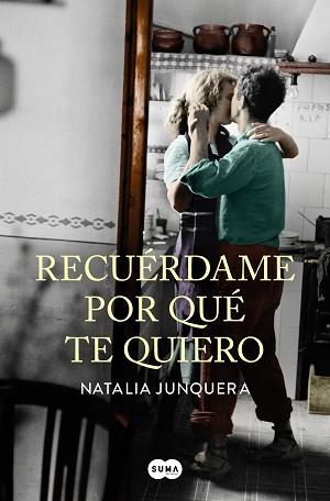 RECUERDAME POR QUE TE QUIERO | 9788491292258 | JUNQUERA, NATALIA