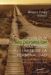 VIVIR CON UNA PERSONA CON TRASTORNO LIMITE DE LA PERSONALIDAD UNA GUIA CLINICA | 9788433030429 | FRÍAS IBÁÑEZ, ALVARO / ALONSO FERNANDEZ, ISABEL /A LIAGA GOMEZ, FERRÁA/ ALUCO SANCHEZ, ELENA / ANTON