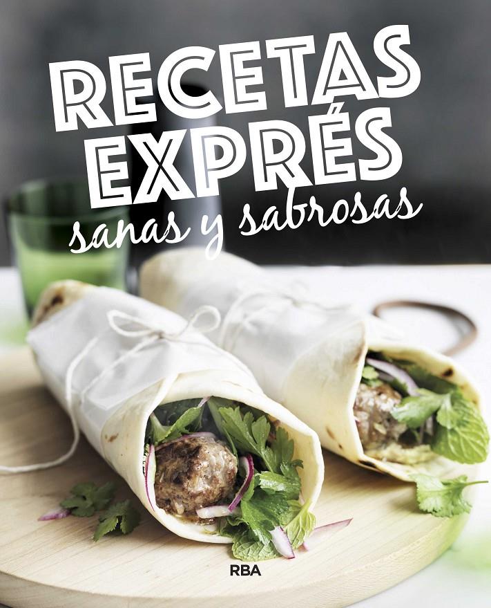 RECETAS EXPRES SANAS Y SABROSAS | 9788490569764