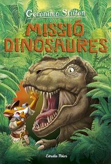 VIATGE EN EL TEMPS 11  MISSIO DINOSAURES | 9788418134838 | STILTON, GERONIMO