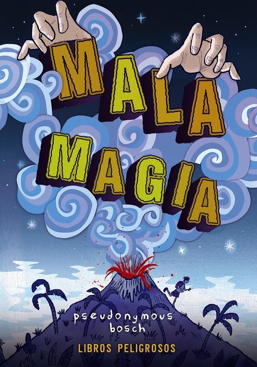 MALA MAGIA (LIBROS PELIGROSOS 1) | 9788469836415 | BOSCH, PSEUDONYMOUS