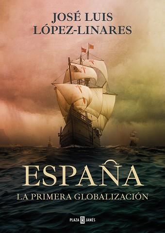 ESPAÑA LA PRIMERA GLOBALIZACION | 9788401030277 | LOPEZ LINARES, JOSE LUIS