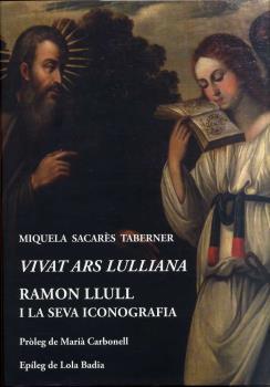 VIVAT ARS LULLIANA RAMON LLULL I LA SEVA ICONOGRAFIA | 9788497169783 | SACARAES TABARNER, MIQUELA