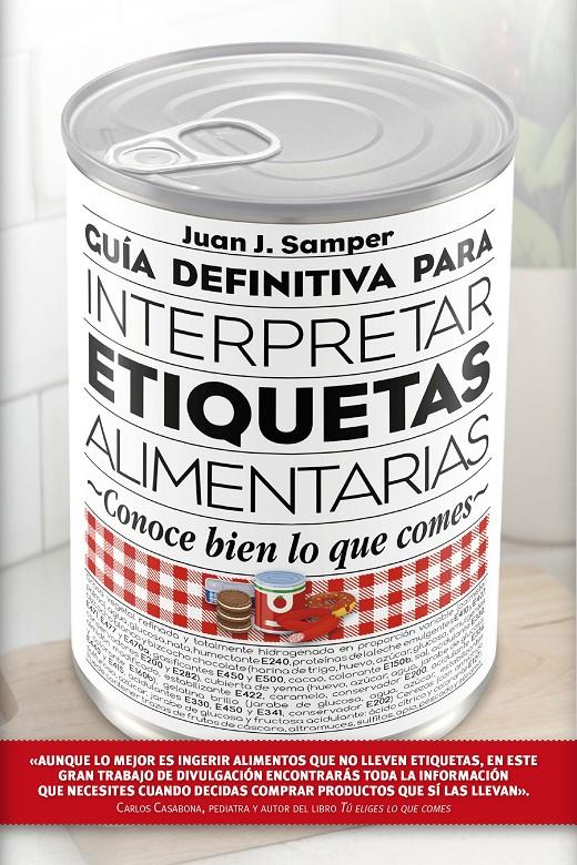 GUIA DEFINITIVA PARA INTERPRETAR LAS ETIQUETAS DE LOS ALIMENTOS | 9788417057022 | SAMPER MARQUEZ, JUAN JOSE