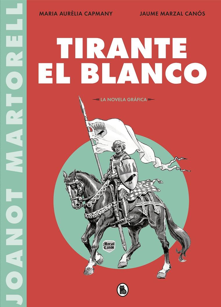 TIRANTE EL BLANCO (LA NOVELA GRAFICA) | 9788402422088 | CAPMANY, MARIA AURELIA / MARZAL CANOS, JAUME