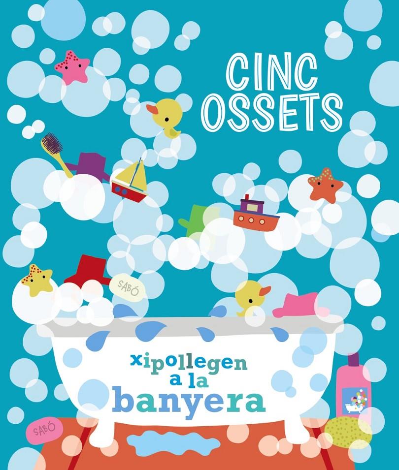 CINC OSSETS XIPOLLEGEN A LA BANYERA | 9788499068367