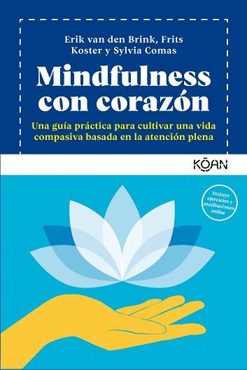 MINDFULNESS CON CORAZON | 9788418223822 | COMAS, SYLVIA / VAN DEN BRINK, ERIK / KOSTER, FRITS