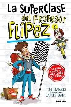 A ESTA CLASE NO HAY QUIEN PARE      LA SUPERCLASE DEL PROFESOR FLIPEZ 2 | 9788427238657 | HARRIS, TIM