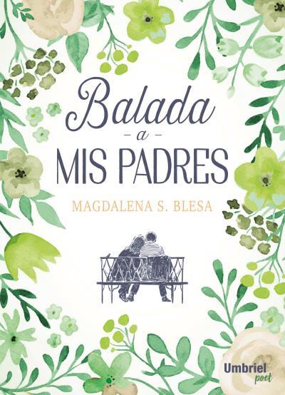 BALADA A MIS PADRES | 9788416517152 | BLESA, MAGDALENA S. 