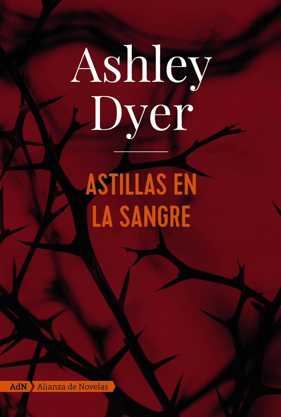 ASTILLAS EN LA SANGRE (ADN) | 9788491810834 | DYER, ASHLEY