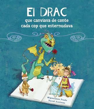 DRAC QUE CANVIAVA DE CONTE CADA COP QUE ESTERNUDAVA, EL  | 9788448834906 | PRADO, MIQUELANXO 