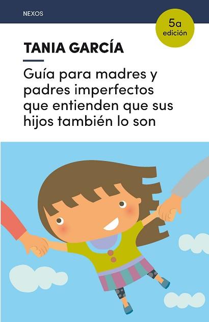 GUIA PARA MADRES Y PADRES IMPERFECTOS QUE ENTIENDEN QUE SUS HIJOS TAMBIEN LO SON | 9788416918225 | GARCIA CARO SANCHEZ, TANIA