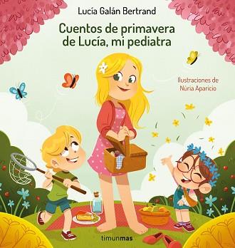 CUENTOS DE PRIMAVERA DE LUCIA, MI PEDIATRA | 9788408264972 | GALAN BERTRAND, LUCIA / APARICIO, NURIA